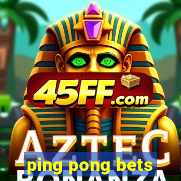 ping pong bets